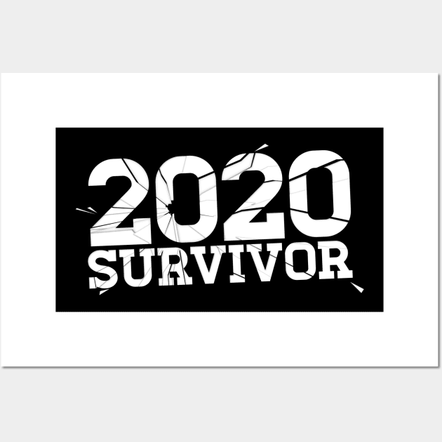 2020 Survivor. 2020 already Sucks! Worst Year ever! Wall Art by Juandamurai